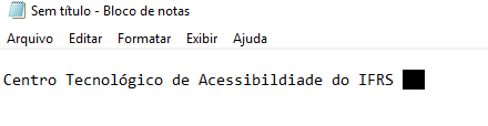 Janela do bloco de notas aberto exibindo o cursor de foco mais espesso 